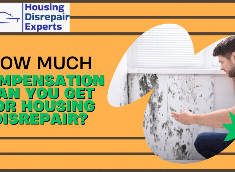 How much compensation can you claim for housing disrepair ?