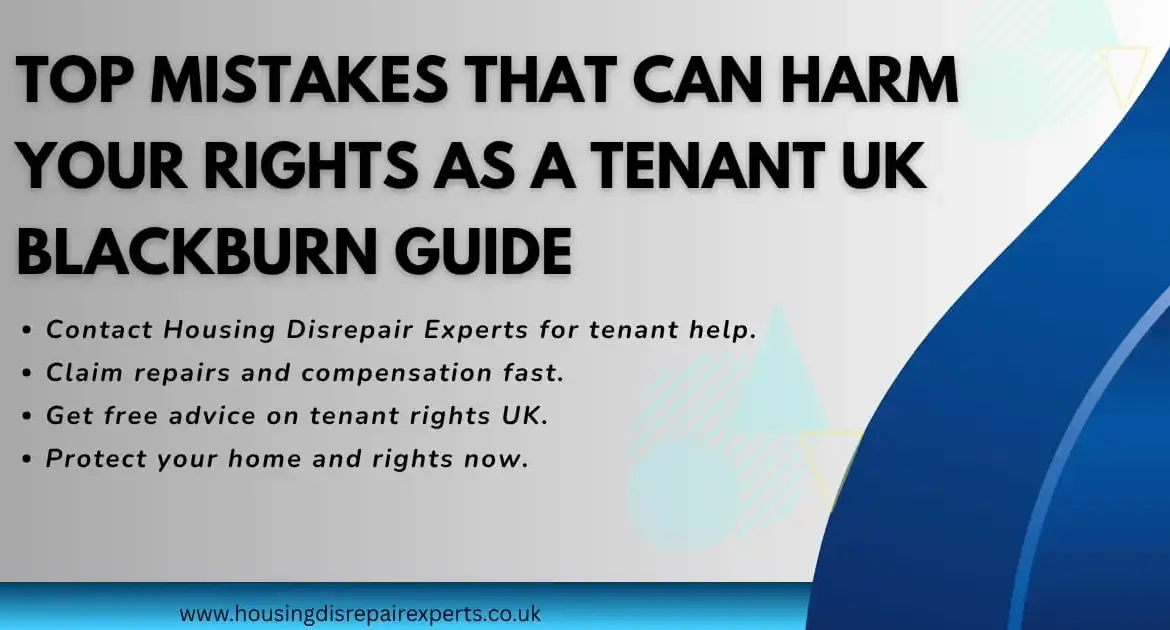 Top Mistakes That Can Harm Your Rights as a Tenant UK, Blackburn Guide
