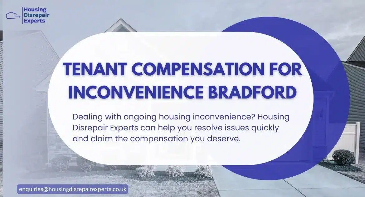 How to Deal with Tenant Compensation for Inconvenience Bradford Issues Effectively?